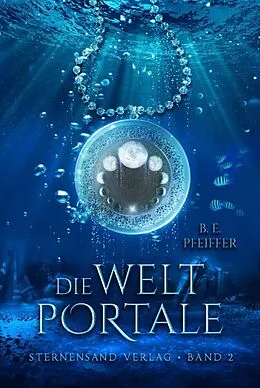 E-Book (epub) Die Weltportale (Band 2) von B. E. Pfeiffer