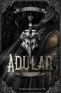 E-Book (epub) Adular (Band 1): Schutt und Asche von Jamie L. Farley