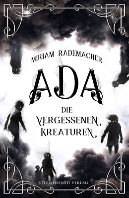 Kartonierter Einband Ada (Band 1): Die vergessenen Kreaturen von Miriam Rademacher