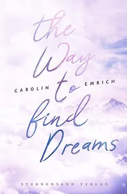 E-Book (epub) The way to find dreams: Sina &amp; Aaron von Carolin Emrich