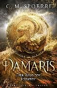 E-Book (epub) Damaris (Band 2): Der Ring des Fürsten von C. M. Spoerri