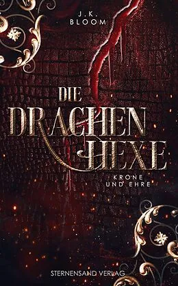 E-Book (epub) Die Drachenhexe (Band 2): Krone und Ehre von J. K. Bloom