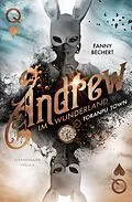 E-Book (epub) Andrew im Wunderland (Band 2): Toranpu Town von Fanny Bechert