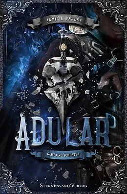 E-Book (epub) Adular (Band 3): Glut und Scherben von Jamie L. Farley