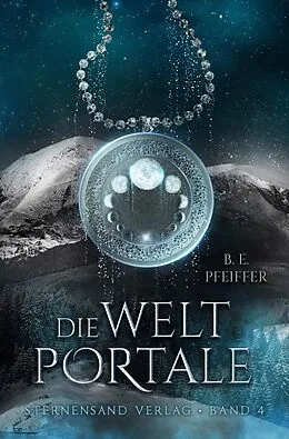 E-Book (epub) Die Weltportale (Band 4) von B. E. Pfeiffer