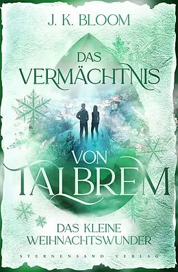 E-Book (epub) Das Vermächtnis von Talbrem: Das kleine Weihnachtswunder (Prequel) von J. K. Bloom