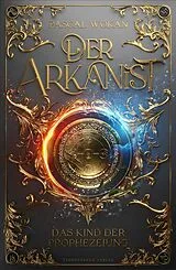 E-Book (epub) Der Arkanist (Band 2) von Pascal Wokan