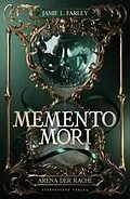 E-Book (epub) Memento Mori (Band 1): Arena der Rache von Jamie L. Farley