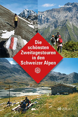 Kartonierter Einband Die schönsten Zweitagestouren in den Schweizer Alpen von David Coulin