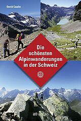 Kartonierter Einband Die schönsten Alpinwanderungen in der Schweiz von David Coulin
