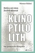E-Book (epub) Heilen mit dem Zeolith-Mineral Klinoptilolith - eBook von Werner Kühni