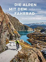Fester Einband Die Alpen mit dem Fahrrad von Nicolas Richoz