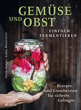 Fester Einband Gemüse und Obst einfach fermentieren von Sibylle Hunger