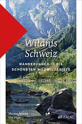 Kartonierter Einband Wildnis Schweiz von Martin Arnold, Urs Fitze