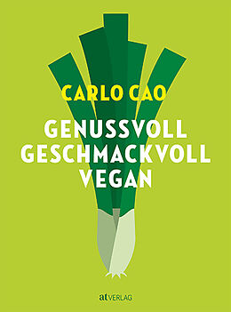 Fester Einband Genussvoll. Geschmackvoll. Vegan. von Carlo Cao