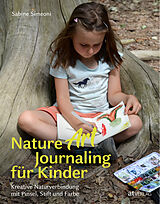 Fester Einband Nature Art Journaling für Kinder von Sabine Simeoni