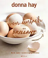Fester Einband Von Einfach zu Brillant Noch mehr Lieblingsgerichte von Donna Hay