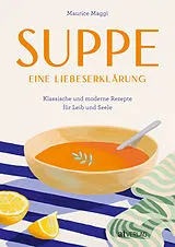 Fester Einband Suppe  eine Liebeserklärung von Maurice Maggi