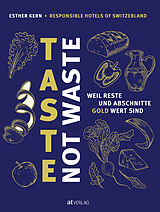 Fester Einband Taste not Waste von Esther Kern