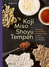 Fester Einband Koji Miso Shoyu Tempeh von Sibylle Hunger