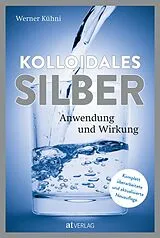 Fester Einband Kolloidales Silber von Werner Kühni