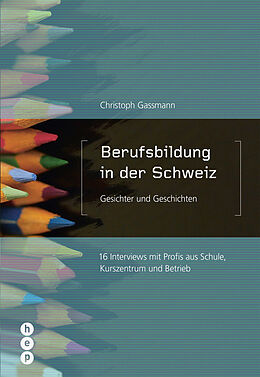 Paperback Berufsbildung in der Schweiz - Gesichter und Geschichten von Christoph Gassmann