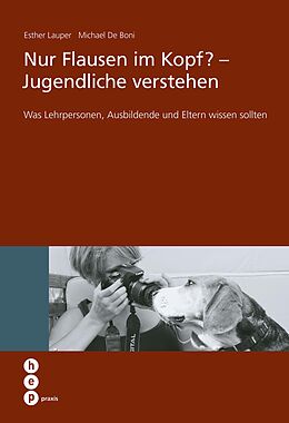 E-Book (epub) Nur Flausen im Kopf? - Jugendliche verstehen (E-Book) von Michael de Boni, Esther Lauper