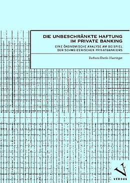 Kartonierter Einband Die unbeschränkte Haftung im Private Banking von Barbara Eberle-Haeringer