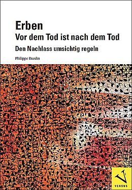 Kartonierter Einband Erben: Vor dem Tod ist nach dem Tod von Philippe Ruedin