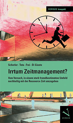 Couverture cartonnée Irrtum Zeitmanagement? de Patrik Scherler, Antonio Teta, Claudia Frei