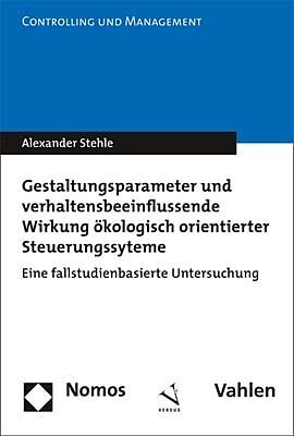 Gestaltungsparameter und verhaltensbeeinflussende Wirkung ökologisch orientierter Steuerungssysteme (Doppelausgabe mit Nomos Verlag)
