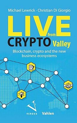 Couverture cartonnée Live from Crypto Valley de Michael Lewrick, Christian Di Giorgio