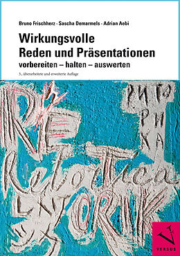 Kartonierter Einband Wirkungsvolle Reden und Präsentationen von Bruno Frischherz, Sascha Demarmels, Adrian Aebi