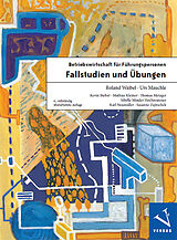 Paperback Betriebswirtschaft für Führungspersonen: Fallstudien und Übungen von Roland Waibel, Urs Mauchle