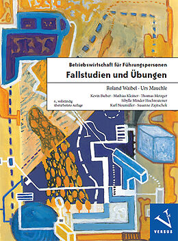 Kartonierter Einband Betriebswirtschaft für Führungspersonen: Fallstudien und Übungen von Roland Waibel, Urs Mauchle