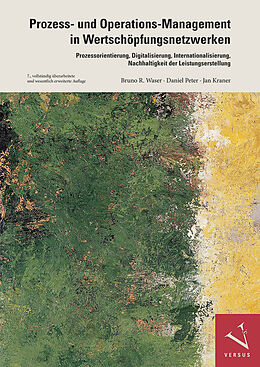 Kartonierter Einband Prozess- und Operations-Management in Wertschöpfungsnetzwerken von Bruno R. Waser, Daniel Peter, Jan Kraner