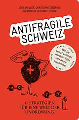 Kartonierter Einband Antifragile Schweiz  17 Strategien für eine Welt der Unordnung von 