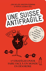 Kartonierter Einband Une Suisse antifragile  17 Stratégies pour faire face à un monde en désordre von 