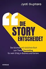 Kartonierter Einband Die Story entscheidet von Jyoti Guptara