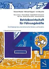 Kartonierter Einband (Kt) Betriebswirtschaft für Führungskräfte von Roland Waibel, Michael Käppeli, Urs Mauchle