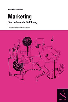 E-Book (pdf) Marketing: Eine umfassende Einführung - Ein Modul der Managementorientierten Betriebswirtschaftslehre von Jean-Paul Thommen