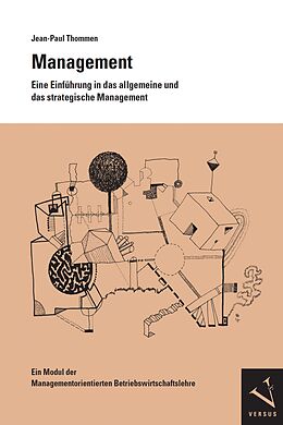 E-Book (pdf) Management. Eine Einführung in das allgemeine und das strategische Management von Jean-Paul Thommen