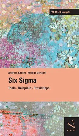 E-Book (pdf) Six Sigma von Andreas Knecht, Markus Bertschi