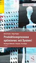E-Book (pdf) Produktionsprozesse optimieren: mit System! von Ulrich Fischer, Holger Regber