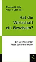 E-Book (pdf) Hat die Wirtschaft ein Gewissen? von Thomas Gröbly, Klaus J. Stöhlker