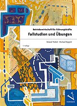 E-Book (pdf) Betriebswirtschaft für Führungskräfte: Fallstudien und Übungen von Roland Waibel, Michael Käppeli