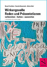 E-Book (pdf) Wirkungsvolle Reden und Präsentationen von Bruno Frischherz, Sascha Demarmels, Adrian Aebi