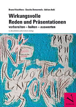 E-Book (pdf) Wirkungsvolle Reden und Präsentationen von Bruno Frischherz, Sascha Demarmels, Adrian Aebi