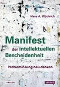 E-Book (pdf) Manifest der intellektuellen Bescheidenheit von Hans A. Wüthrich