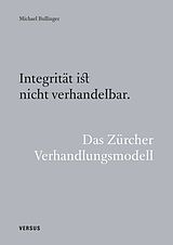 E-Book (pdf) Integrität ist nicht verhandelbar. Das Zürcher Verhandlungsmodell von Michael Bullinger